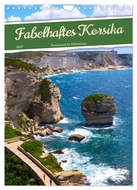 Fabelhaftes Korsika - Trauminsel im Mittelmeer (Wandkalender 2027 DIN A4 hoch), CALVENDO Monatskalender - Claudia Schimmack