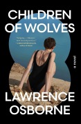 Cover-Bild zum Titel 'Children of Wolves' von 'Lawrence Osborne'