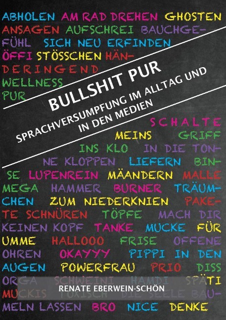 Bullshit Pur - Renate Eberwein-Schön