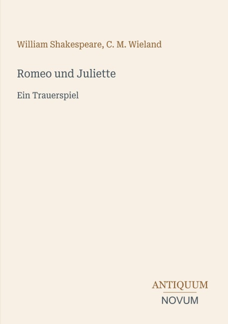 Romeo und Juliette - William Shakespeare, C. M. Wieland