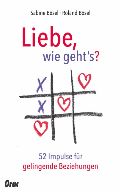 Liebe, wie gehts? - Roland Bösel, Sabine Bösel