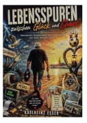 Cover-Bild zum Titel 'Lebensspuren zwischen Glück und Chaos' von 'Karlheinz Esser'