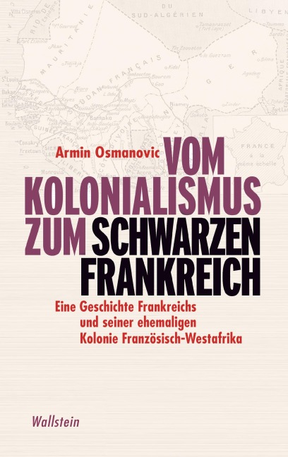 Vom Kolonialismus zum »Schwarzen Frankreich« - Armin Osmanovic