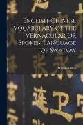 Cover-Bild zum Titel 'English-Chinese Vocabulary of the Vernacular Or Spoken Language of Swatow' von 'William Duffus'