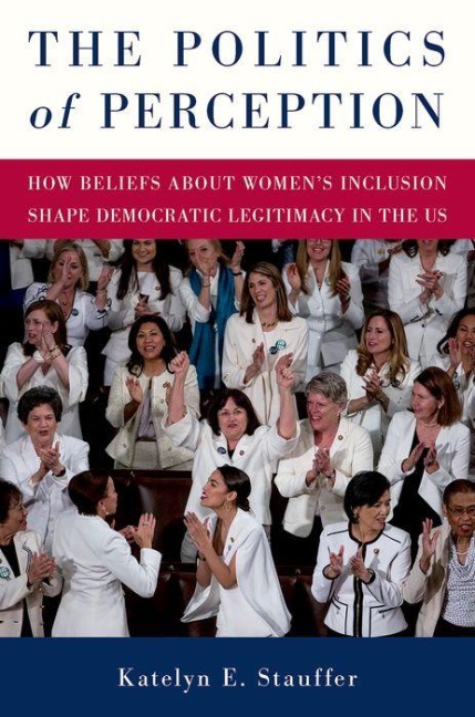 The Politics of Perception - Katelyn E Stauffer