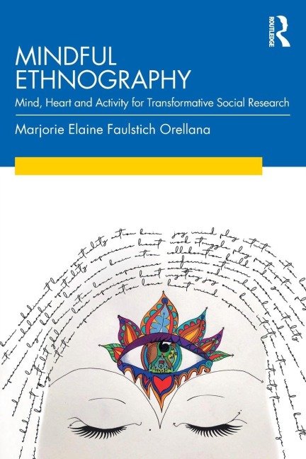 Mindful Ethnography - Marjorie Faulstich Orellana