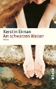 Cover-Bild zum Titel 'Am schwarzen Wasser' von 'Kerstin Ekman'