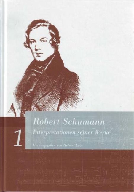 Robert Schumann. Interpretationen seiner Werke - 