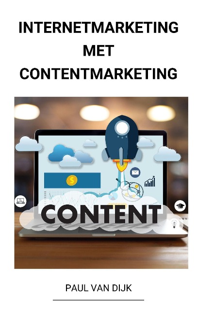 Internetmarketing met Contentmarketing - Paul van Dijk