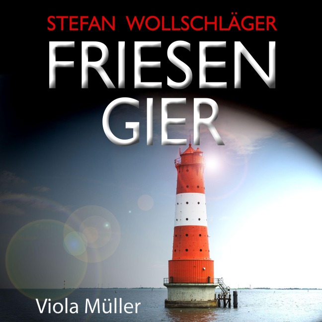 Friesengier: Ostfriesen-Krimi - Stefan Wollschläger
