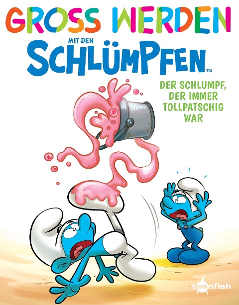 Groß werden mit den Schlümpfen: Der Schlumpf, der immer tollpatschig war - Peyo