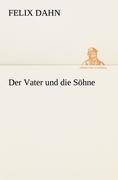 Cover-Bild zum Titel 'Der Vater und die Söhne' von 'Felix Dahn'