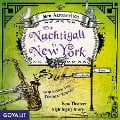 Eine Nachtigall in New York. Eine Thomas-Nightingale-Story - Ben Aaronovitch