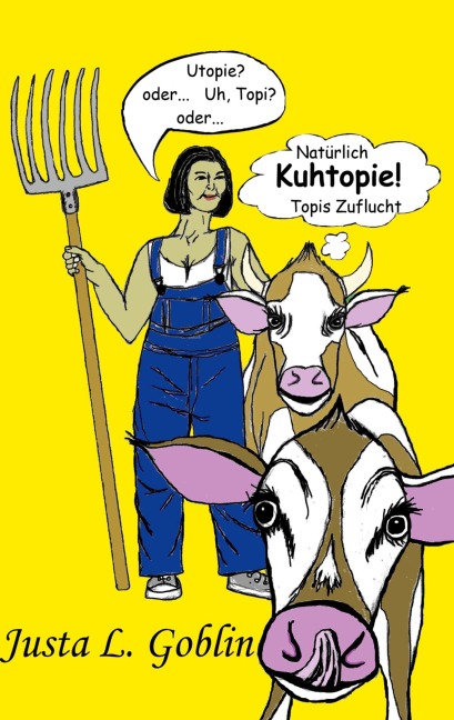 Natürlich Kuhtopie! - Justa L. Goblin