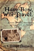 Have Bow, Will Travel - Jr. E. Donnall Thomas