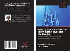 Analizy elektrochemiczne leków i zanieczyszcze¿ ¿rodowiska - Fabiana da Silva Felix, Lúcio Angnes