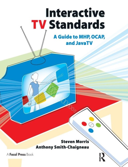 Interactive TV Standards - Steven Morris, Anthony Smith-Chaigneau