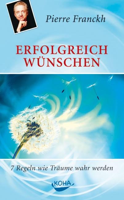 Erfolgreich wünschen - Pierre Franckh