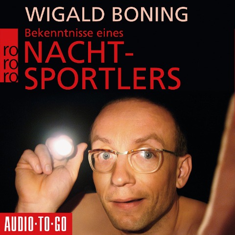 Bekenntnisse eines Nachtsportlers - Wigald Boning