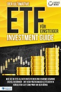 Cover-Bild zum Titel 'Der ultimative ETF FÜR EINSTEIGER Investment Guide: Wie Sie in ETFs clever investieren und enorme Gewinne erzielen können - Mit dem praxisnahen Leitfaden in kürzester Zeit zum Profi an der Börse' von 'World of Finance'