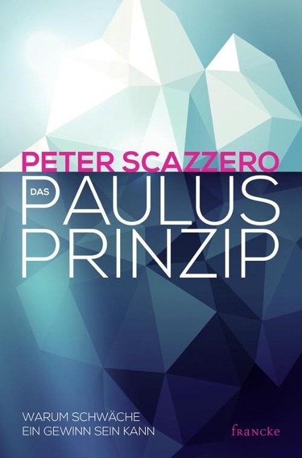 Das Paulus-Prinzip - Peter Scazzero