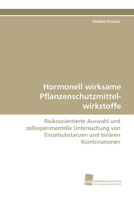 Hormonell wirksame Pflanzenschutzmittel-wirkstoffe - Wiebke Prutner