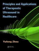 Cover-Bild zum Titel 'Principles and Applications of Therapeutic Ultrasound in Healthcare' von 'Yufeng Zhou'