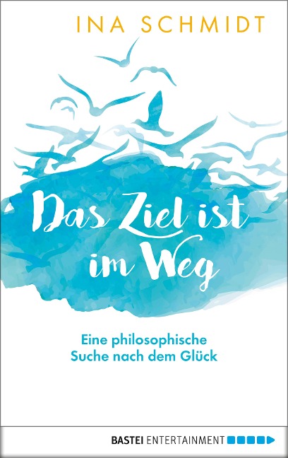 Das Ziel ist im Weg - Ina Schmidt