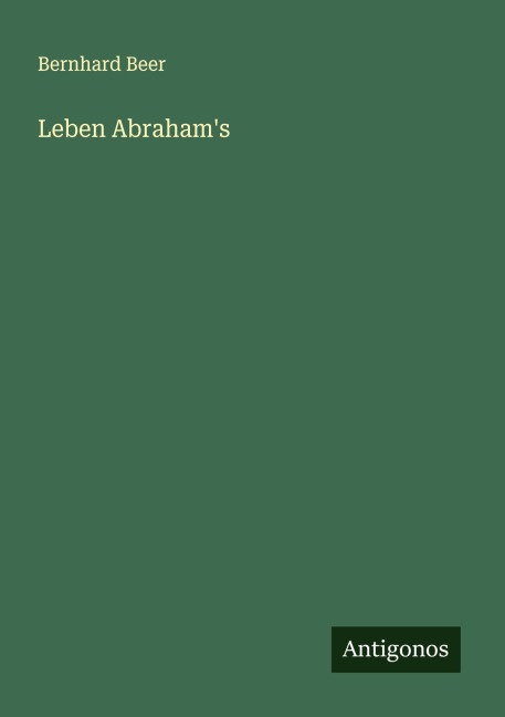 Leben Abraham's - Bernhard Beer
