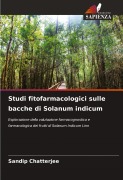 Cover-Bild zum Titel 'Studi fitofarmacologici sulle bacche di Solanum indicum' von 'Sandip Chatterjee'