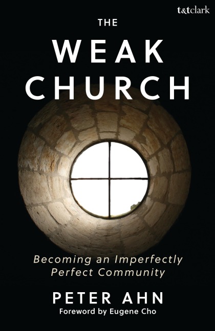 The Weak Church - Peter Ahn