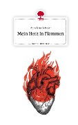Mein Herz in Flammen. Life is a Story - story.one - Annalena Ketteler