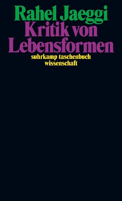 Kritik von Lebensformen - Rahel Jaeggi