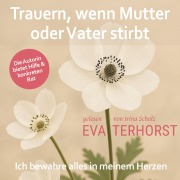Cover-Bild zum Titel 'Trauern, wenn Mutter oder Vater stirbt: Ich bewahre alles in meinem Herzen' von 'Eva Terhorst'