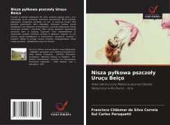 Cover-Bild zum Titel 'Nisza py¿kowa pszczo¿y Uruçu Beiço' von 'Francisco Cildomar da Silva Correia, Rui Carlos Peruquetti'