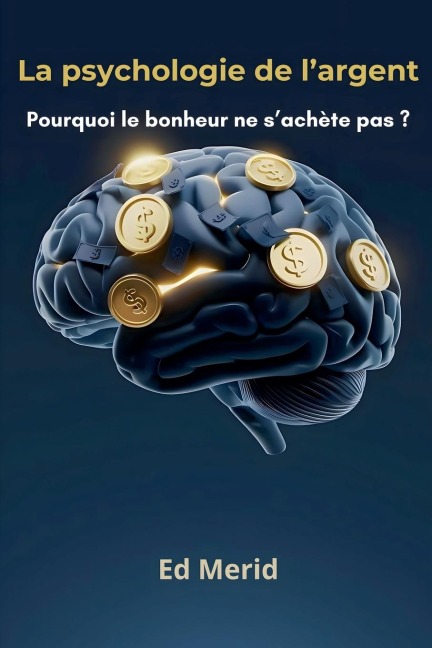 La psychologie de l'argent - Ed Merid