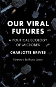 Cover-Bild zum Titel 'Our Viral Futures' von 'Charlotte Brives'