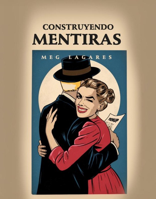 Contruyendo Mentiras - Meg Lagares