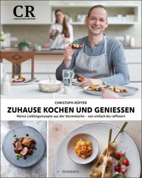 Zuhause kochen und genießen - Christoph Rüffer