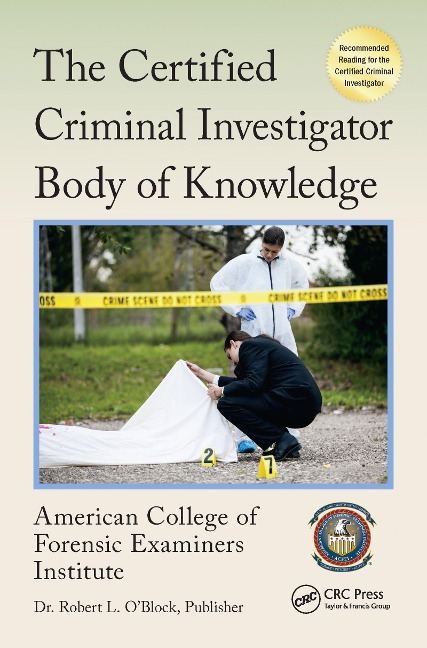 The Certified Criminal Investigator Body of Knowledge - American College of Forensic Examiners Institute