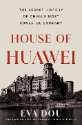 Cover-Bild zum Titel 'House of Huawei' von 'Eva Dou'