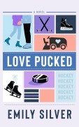 Cover-Bild zum Titel 'Love Pucked' von 'Emily Silver'