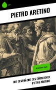Cover-Bild zum Titel 'Die Gespräche des göttlichen Pietro Aretino' von 'Pietro Aretino'
