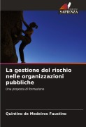Cover-Bild zum Titel 'La gestione del rischio nelle organizzazioni pubbliche' von 'Quintino de Medeiros Faustino'