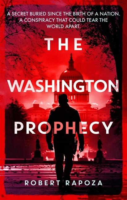 The Washington Prophecy - Robert Rapoza