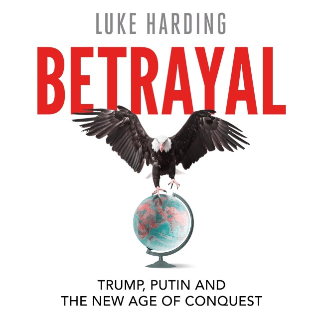 Betrayal - Luke Harding