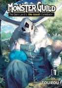 Cover-Bild zum Titel 'Monster Guild: The Dark Lord's (No-Good) Comeback! Vol. 1' von 'Tourou'