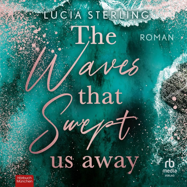 The Waves That Swept Us Away - Lucia Sterling