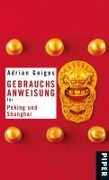 Cover-Bild zum Titel 'Gebrauchsanweisung für Peking und Shanghai' von 'Adrian Geiges'
