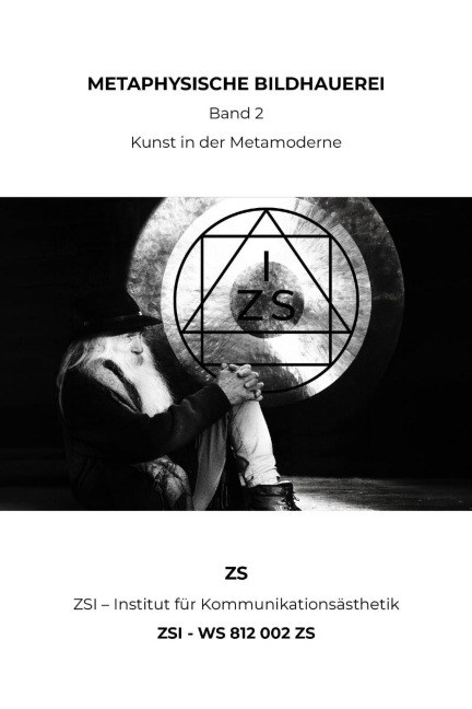 METAPHYSISCHE BILDHAUEREI Band 2 - ZSI - WS 812 002 ZS - Zs Zsi